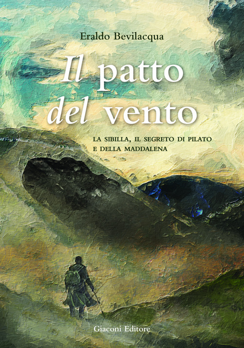 Il patto del vento. La Sibilla, il segreto di Pilato e della Maddalena. Ediz. integrale