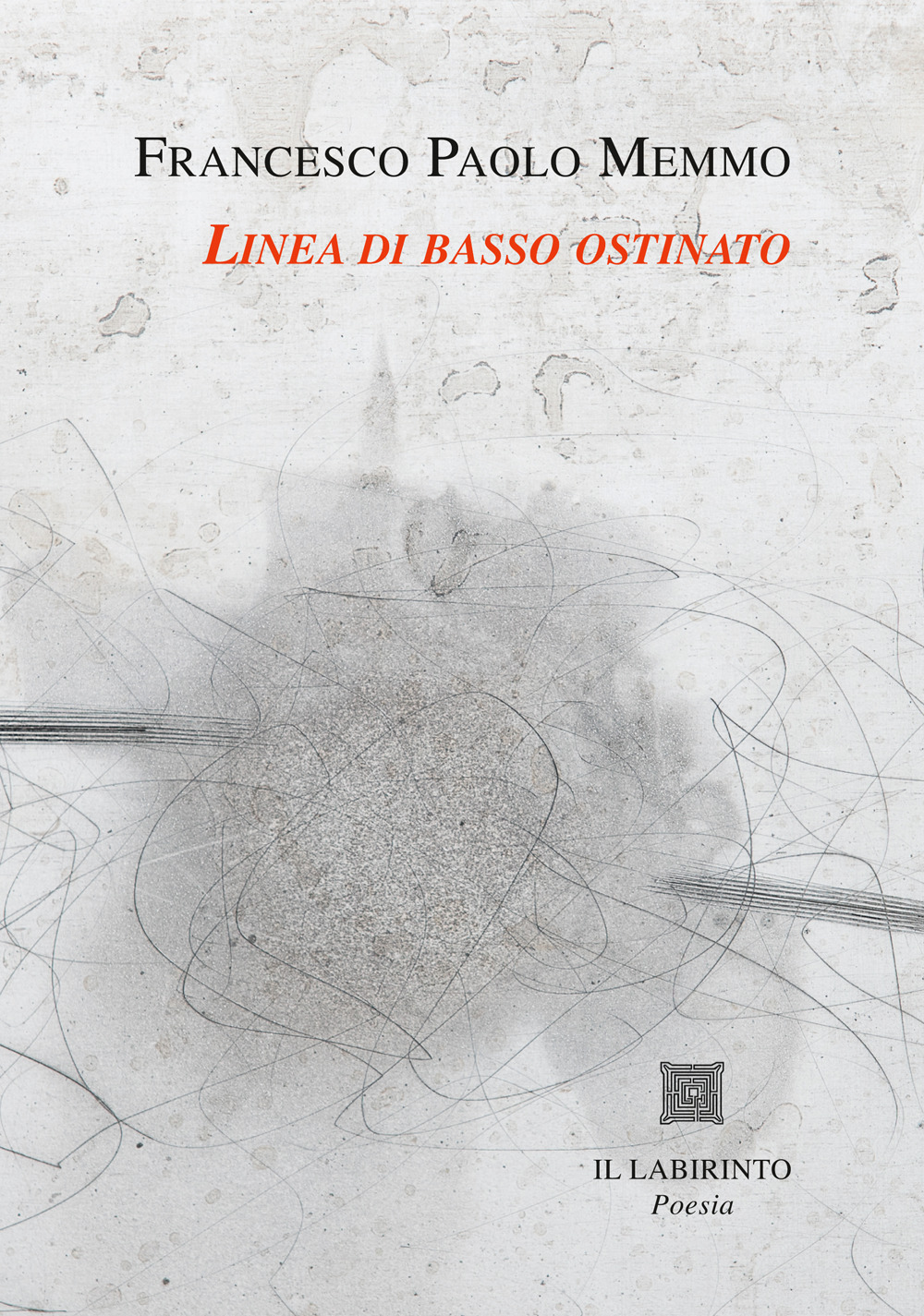 Linea di basso ostinato. Le poesie 1971-1997