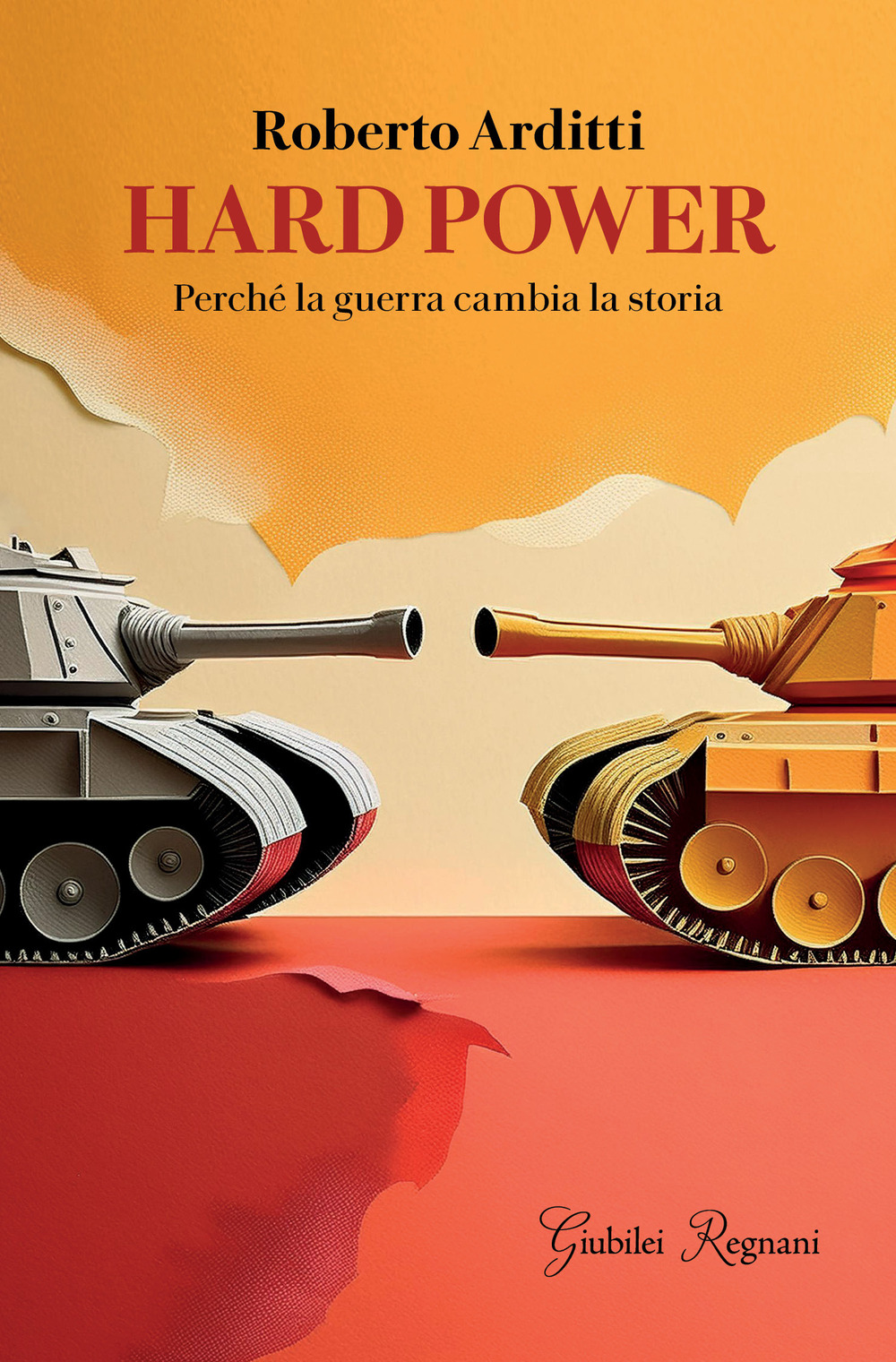 Hard power. Perché la guerra cambia la storia