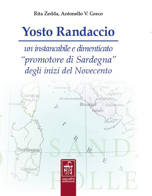 Yosto Randaccio. Un instancabile e dimenticato «promotore di Sardegna» degli inizi del Novecento