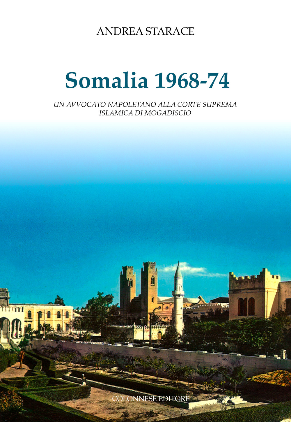 Somalia 1968-74. Un avvocato napoletano alla corte suprema islamica di Mogadiscio