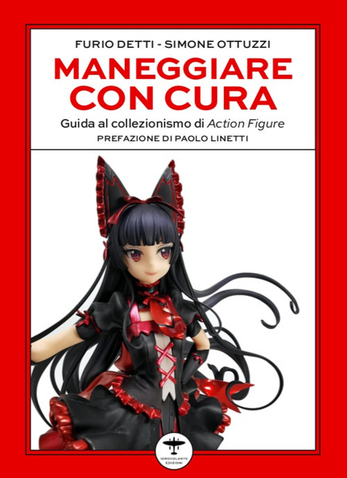 Maneggiare con cura. Guida al collezionismo di Action Figure