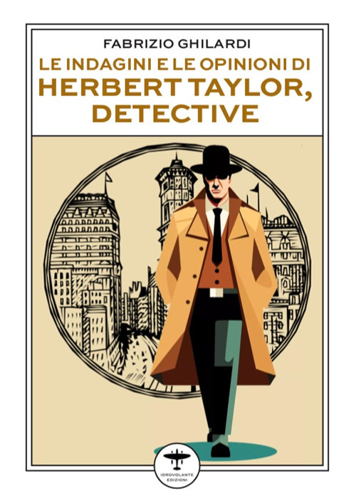 Le indagini e le opinioni di Herbert Taylor, detective