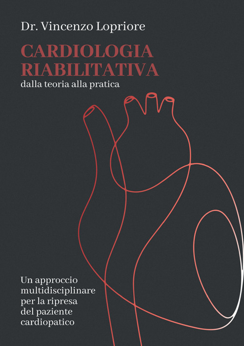 Cardiologia riabilitativa. Dalla teoria alla pratica