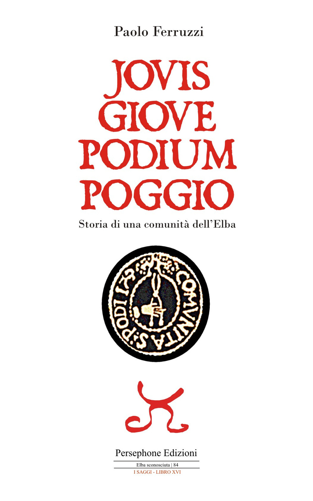 Jovis Giove Podium Poggio. Storia di una comunità dell'Elba