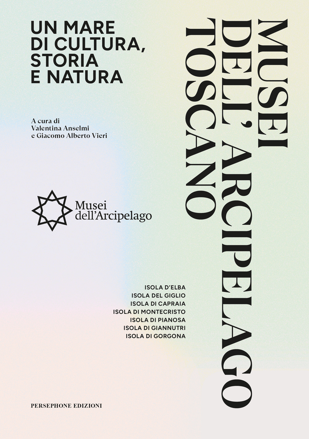 Musei dell'arcipelago toscano. Un mare di cultura, storia e natura