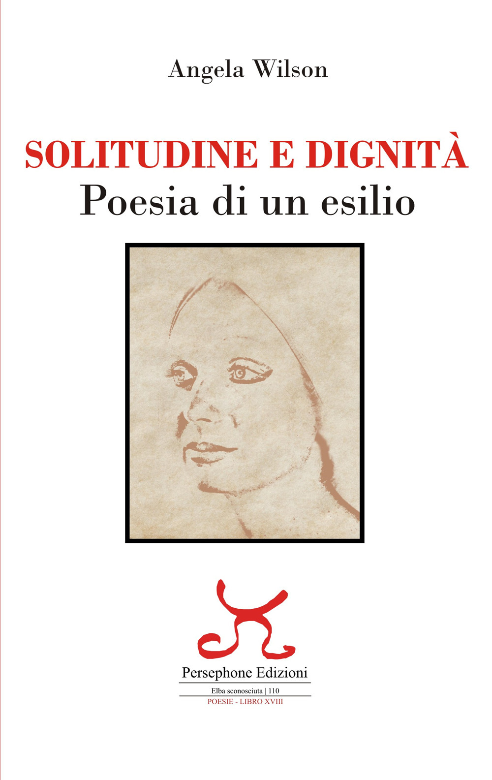 Solitudine e dignità. Poesia di un esilio. Ediz. illustrata