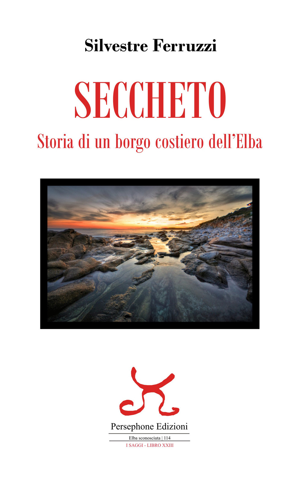 Seccheto. Storia di un borgo costiero dell'Elba