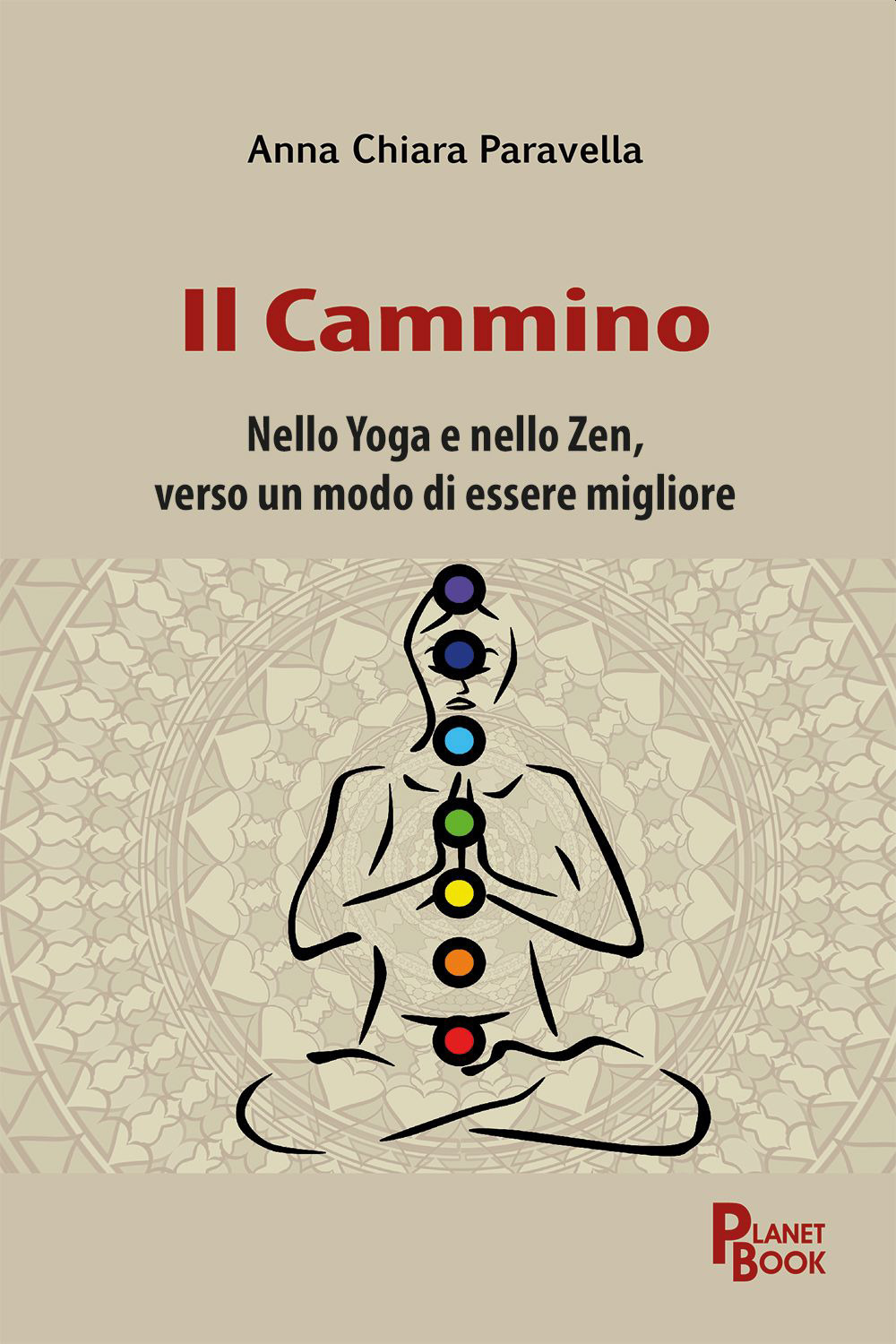 Il cammino. Nello yoga e nello zen, verso un modo di essere migliore