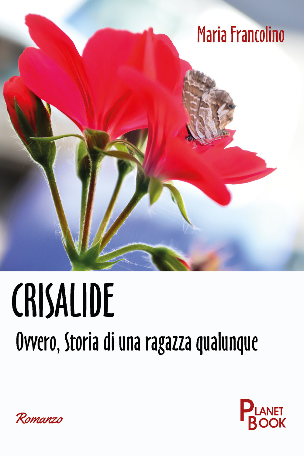 Crisalide. Ovvero, Storia di una ragazza qualunque