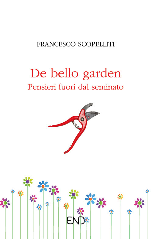 De bello garden. Pensieri fuori dal seminato