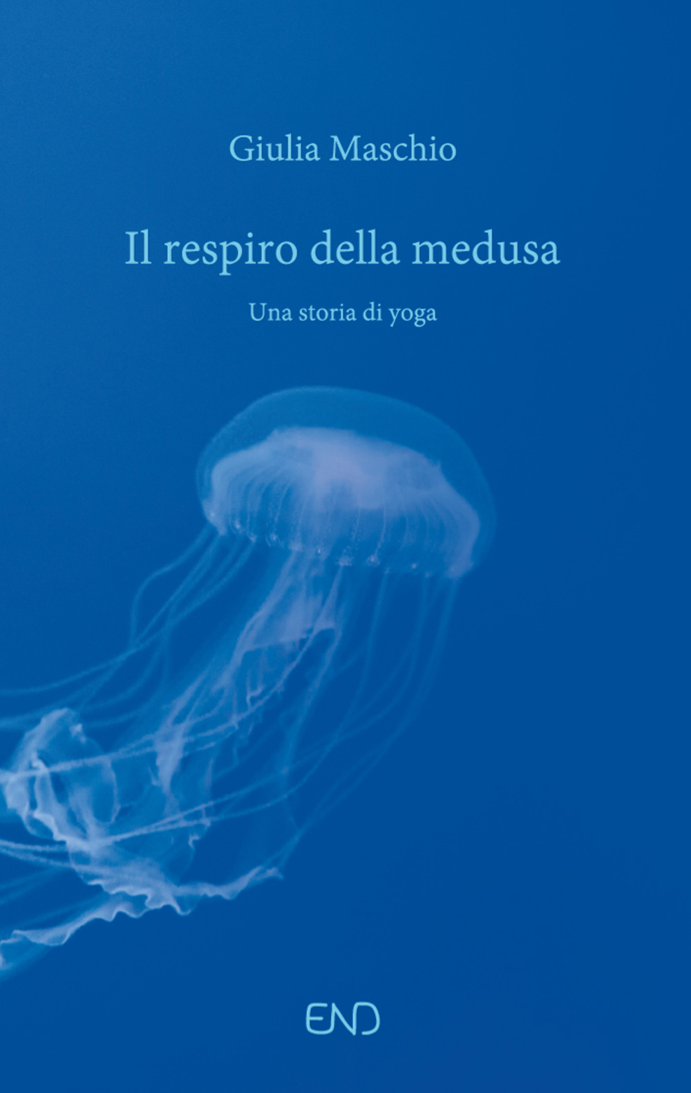 Il respiro della medusa. Una storia di yoga