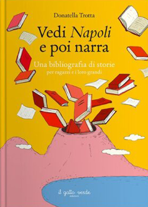 Vedi Napoli e poi narra. Una bibliografia di storie per ragazzi e i loro grandi