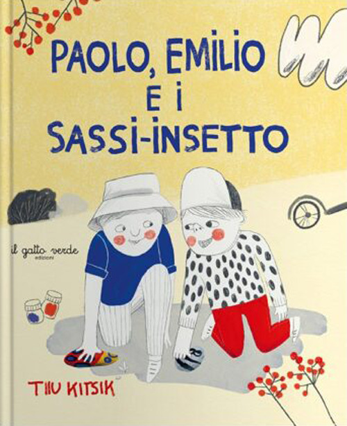 Paolo, Emilio e i sassi-insetto. Ediz. illustrata