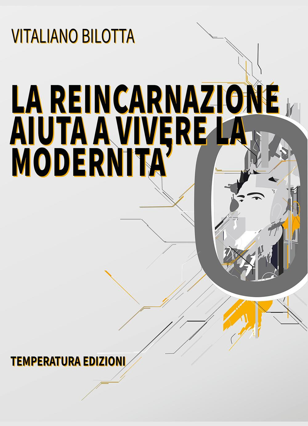 La reincarnazione aiuta a vivere la modernità