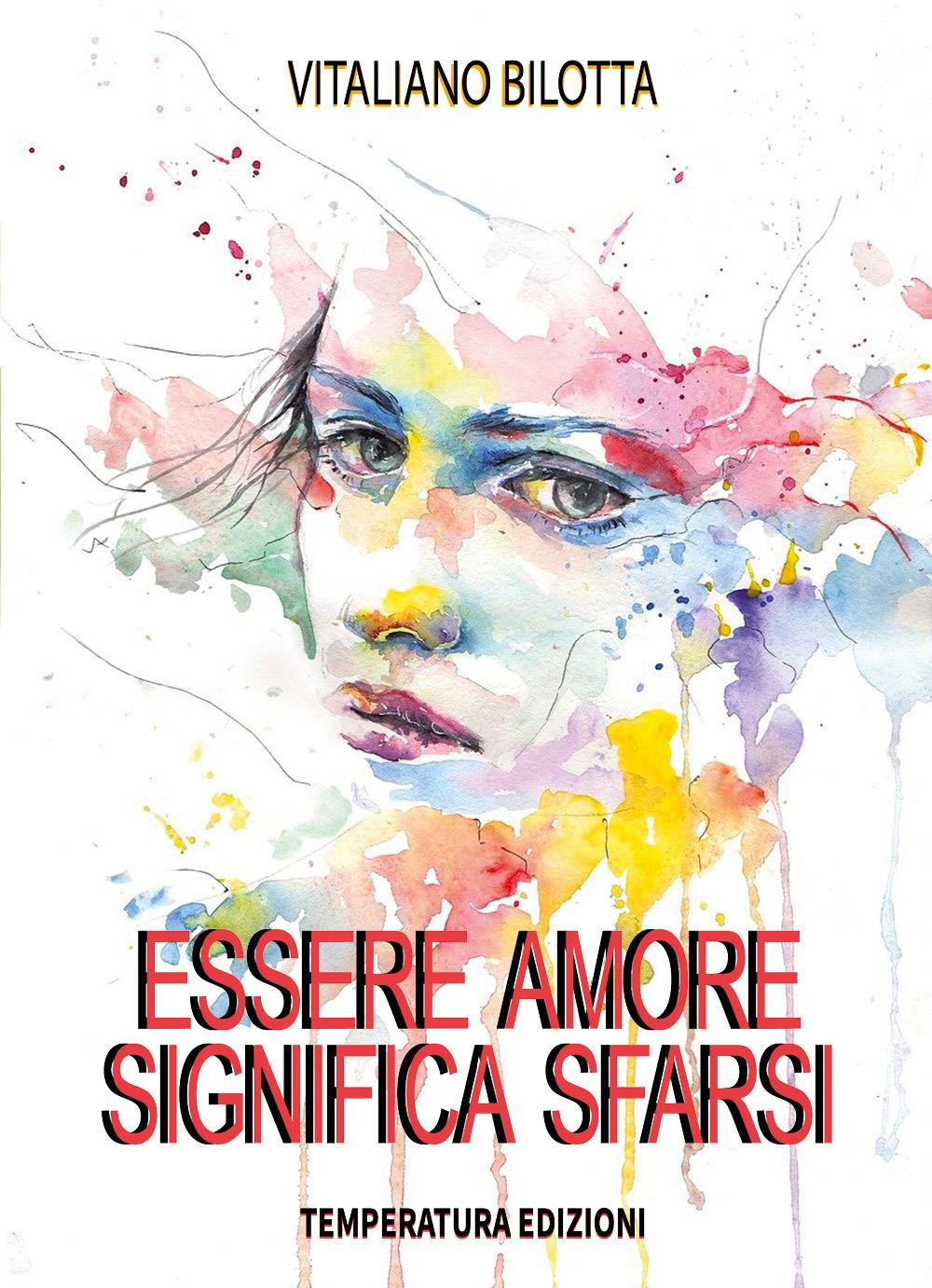 Essere amore significa sfarsi