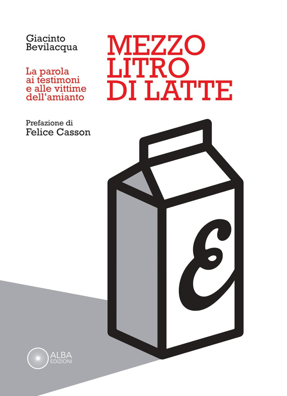 Mezzo litro di latte. La parola ai testimoni e alle vittime dell'amianto