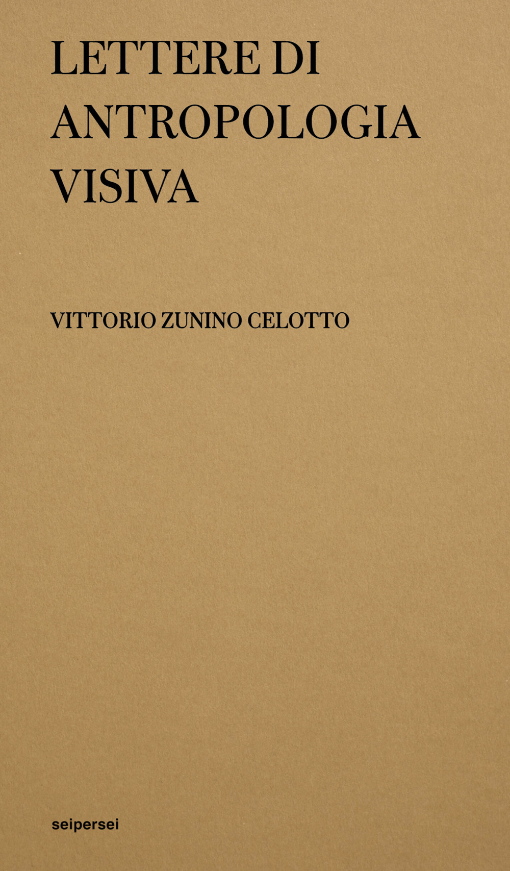 Lettere di antropologia visiva. Ediz. illustrata