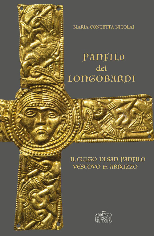 Panfilo dei Longobardi. Il culto di San Panfilo Vescovo e confessore in Abruzzo