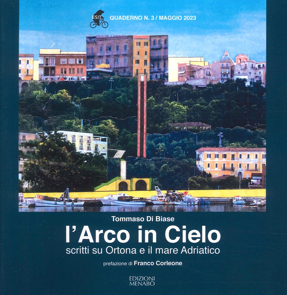 L'arco in cielo. Scritti su Ortona e il mare Adriatico