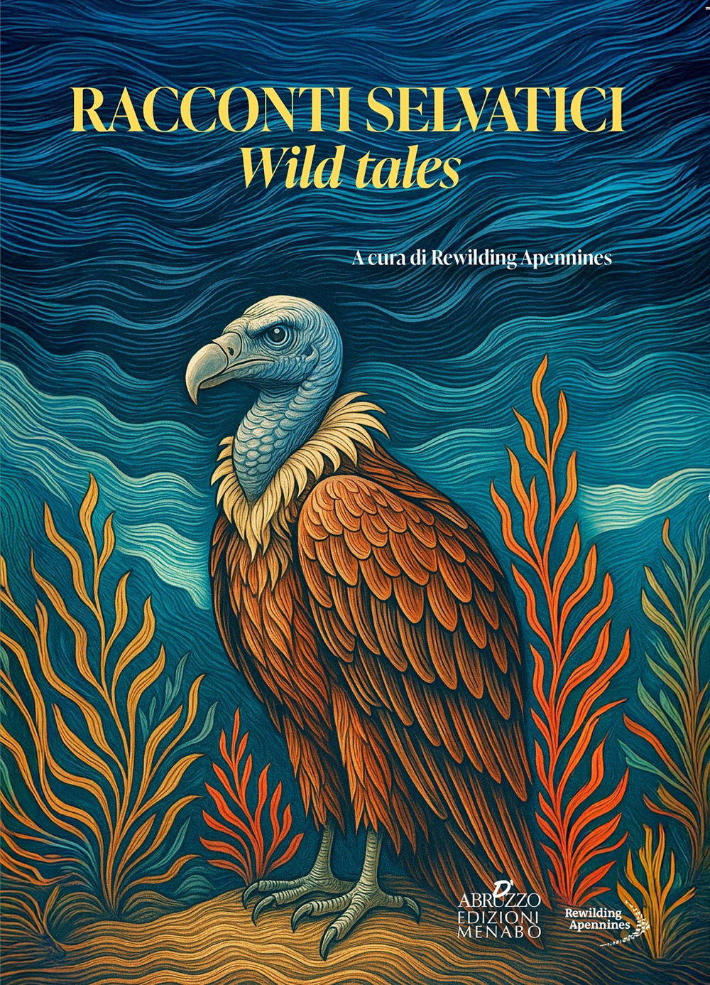 Racconti selvatici-Wild tales. Ediz. bilingue