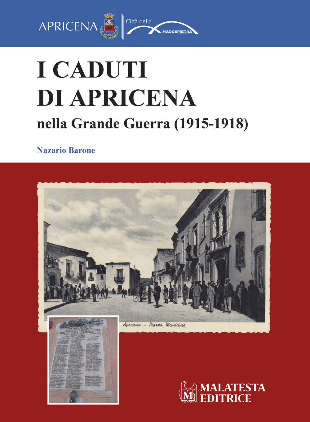 I caduti di Apricena nella Grande Guerra (1915-1918). Ediz. illustrata