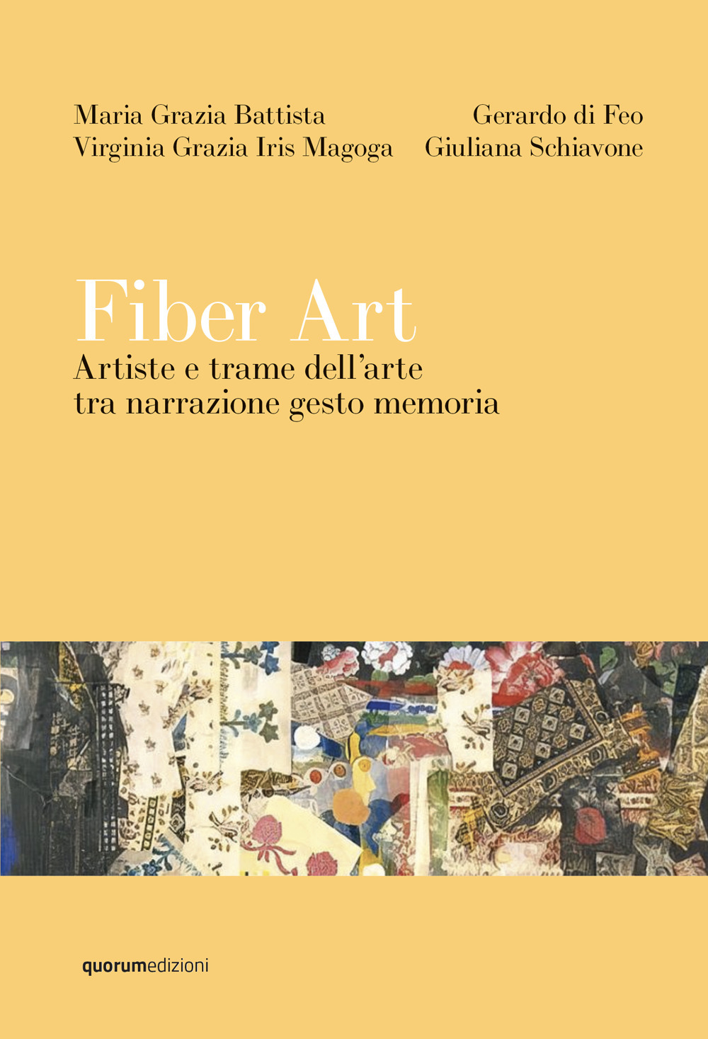 Fiber Art. Artiste e trame dell'arte tra narrazione gesto memoria