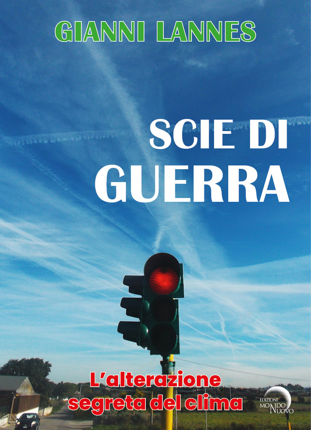 Scie di guerra. L'alterazione segreta del clima