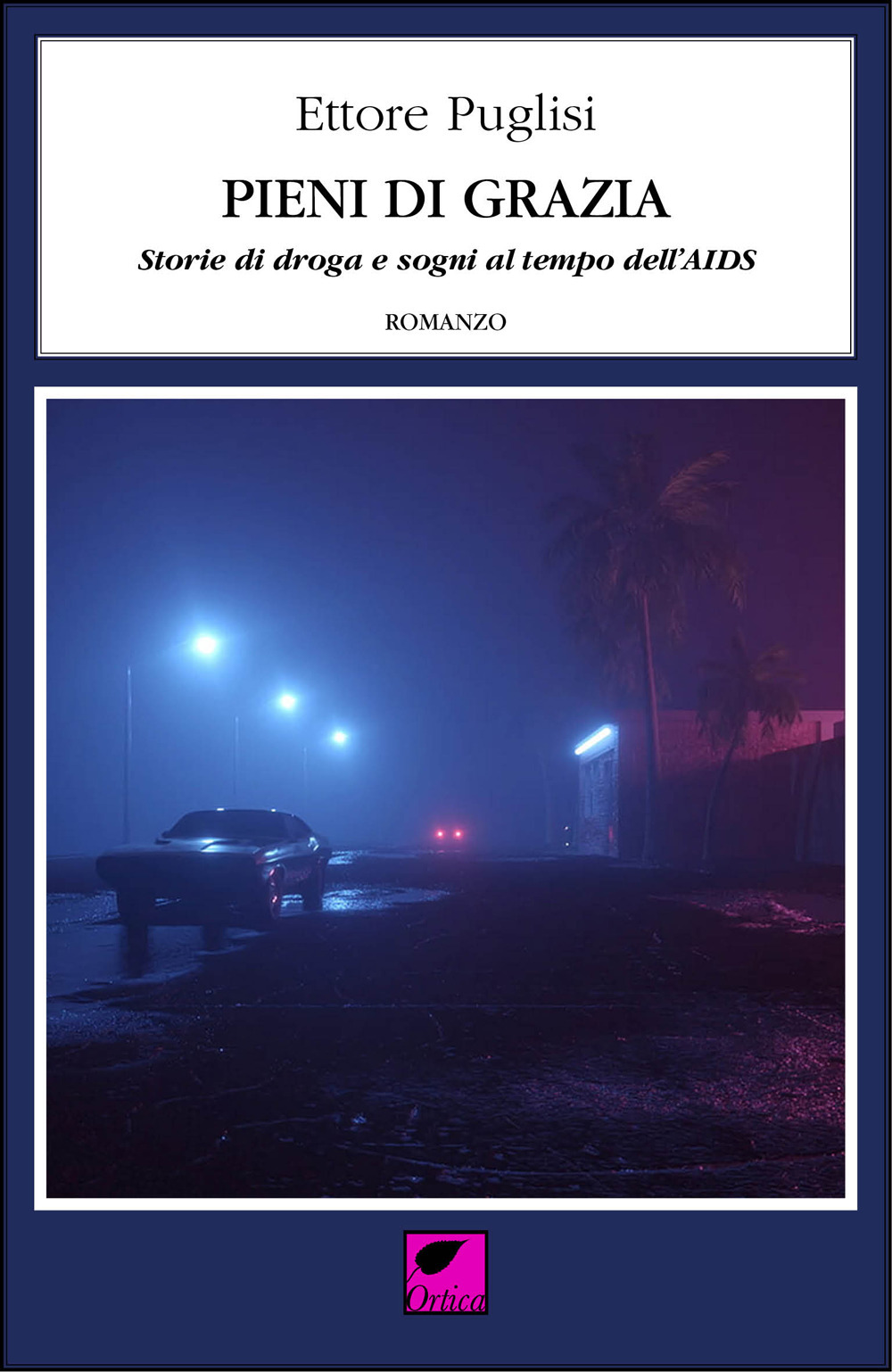 Pieni di grazia. Storie di droga e sogni al tempo dell'AIDS