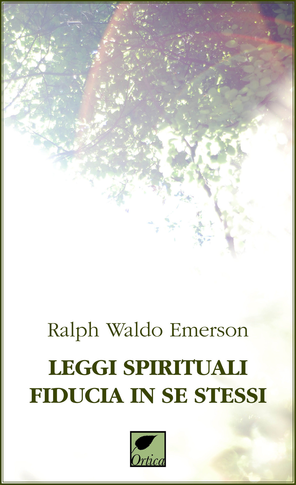 Leggi spirituali, fiducia in se stessi. Ediz. integrale