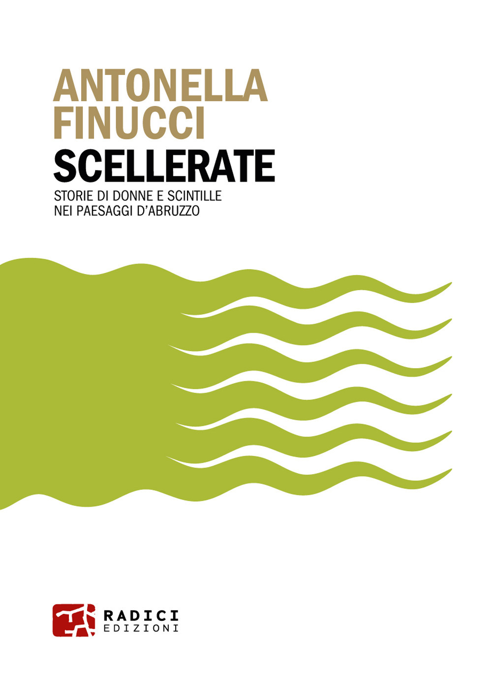 Scellerate. Storie di donne e scintille nei paesaggi d'Abruzzo