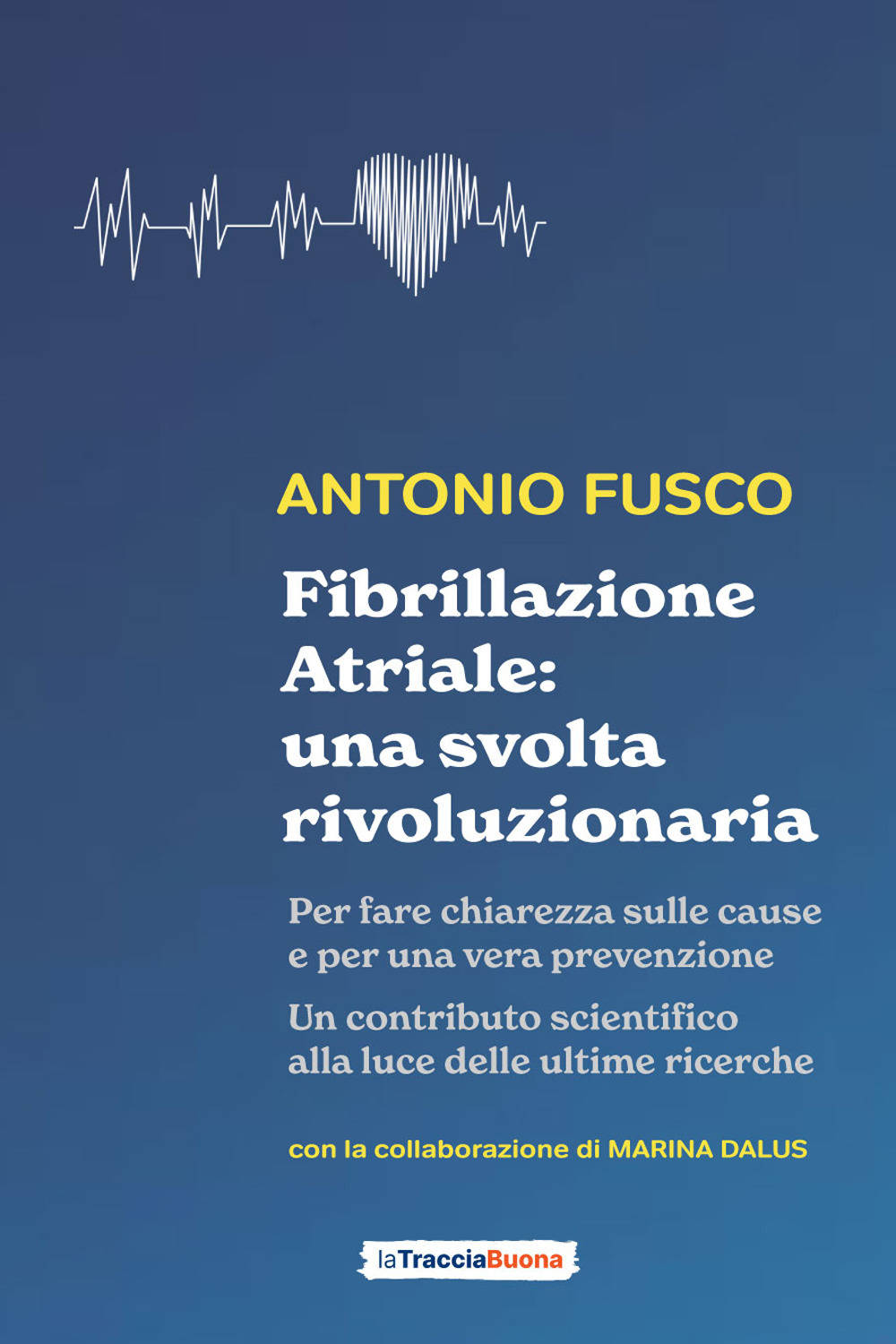 Fibrillazione atriale: una svolta rivoluzionaria. Per fare chiarezza sulle cause e per una vera prevenzione