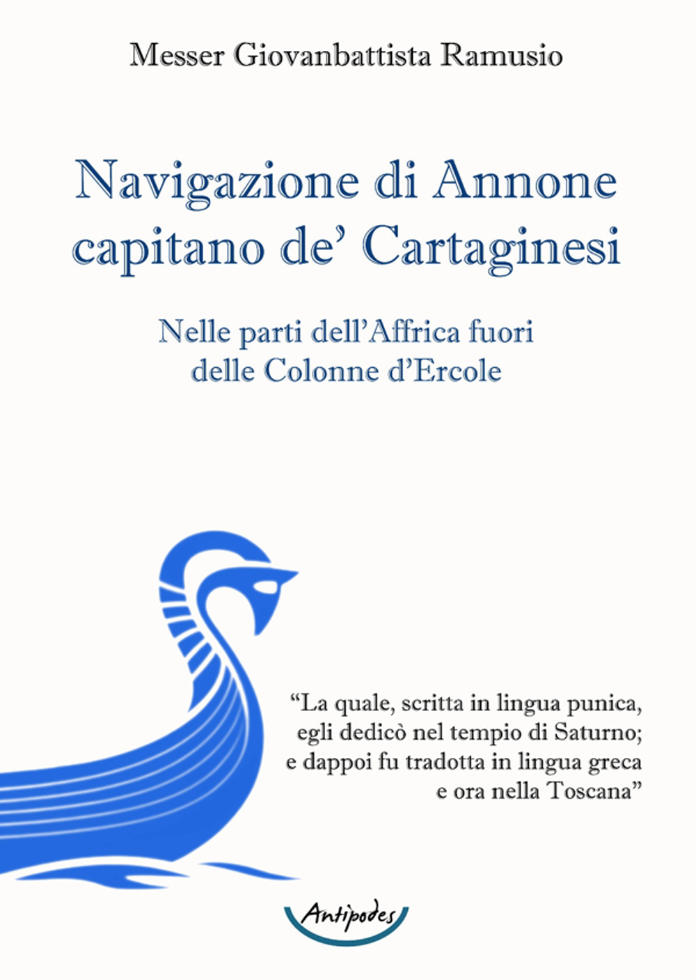 Navigazione di Annone capitano de' Cartaginesi. Nelle parti dell'Affrica fuori delle Colonne d'Ercole