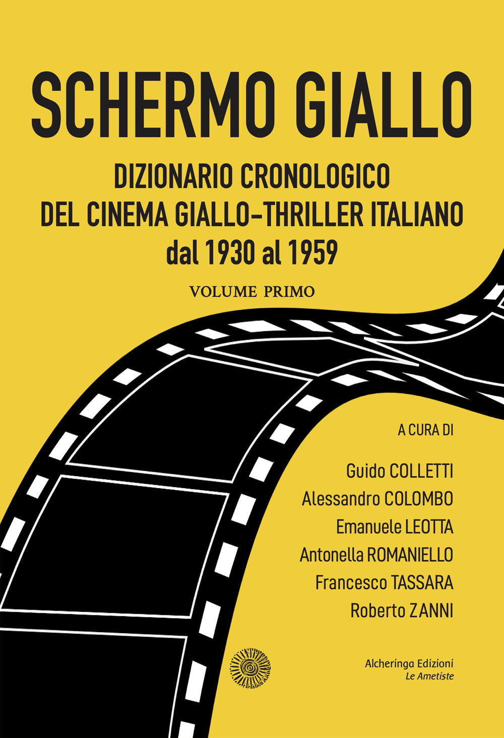 Schermo giallo. Dizionario cronologico del cinema giallo-thriller italiano dal 1930 al 1959. Vol. 1