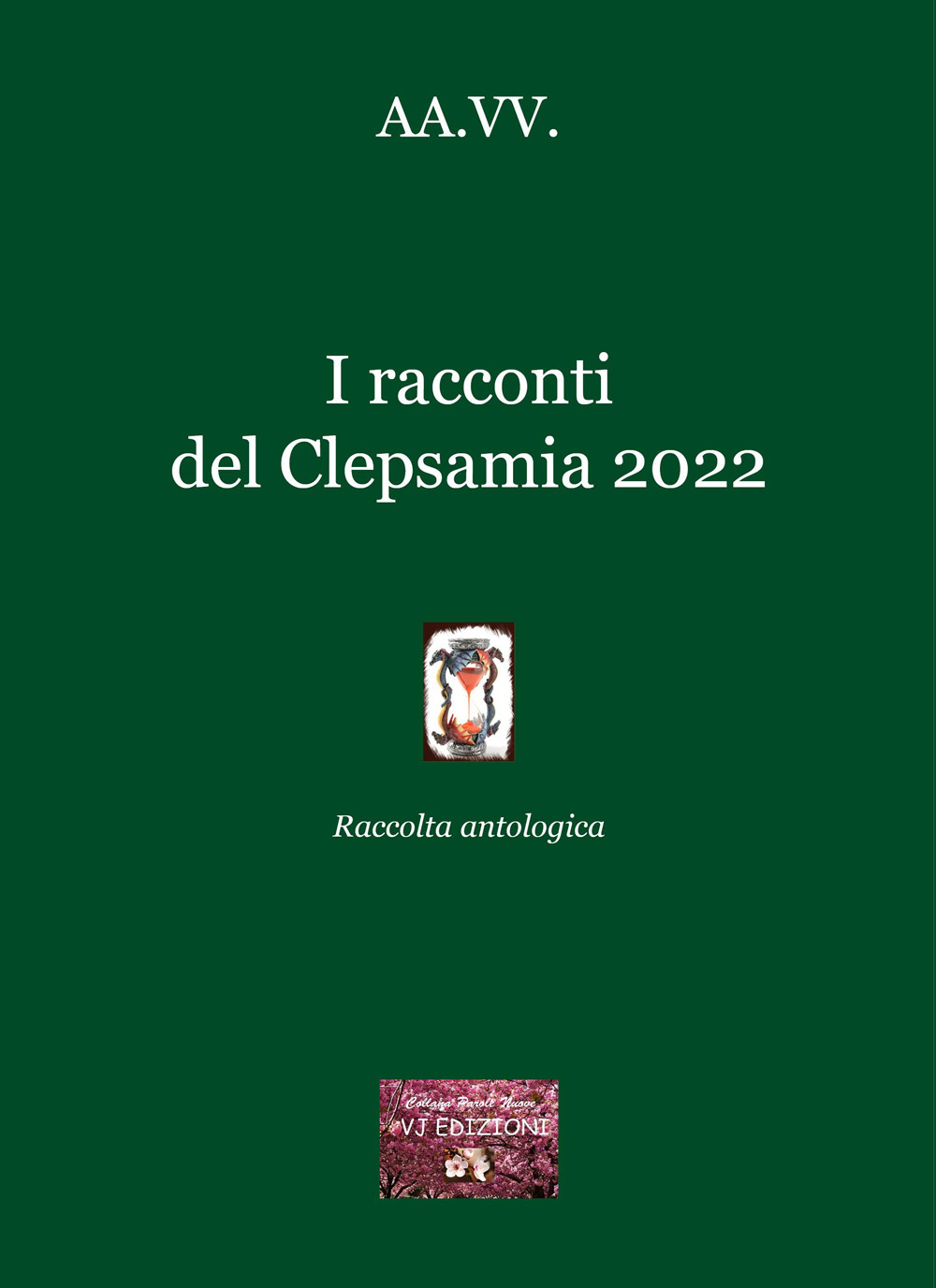 I racconti del Clepsamia 2022. Raccolta antologica