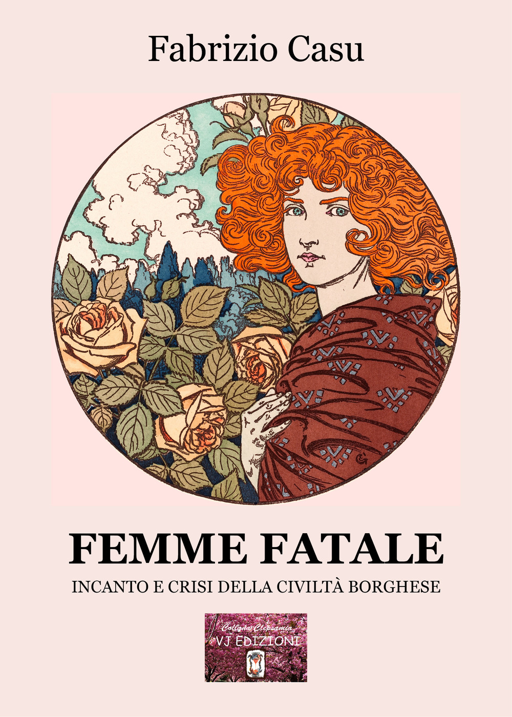 Femme fatale. Incanto e crisi della civiltà borghese