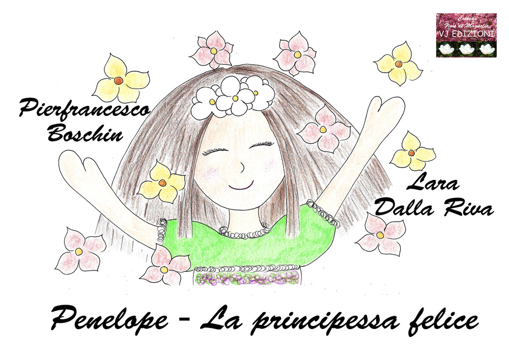 Penelope. La principessa felice. Ediz. illustrata