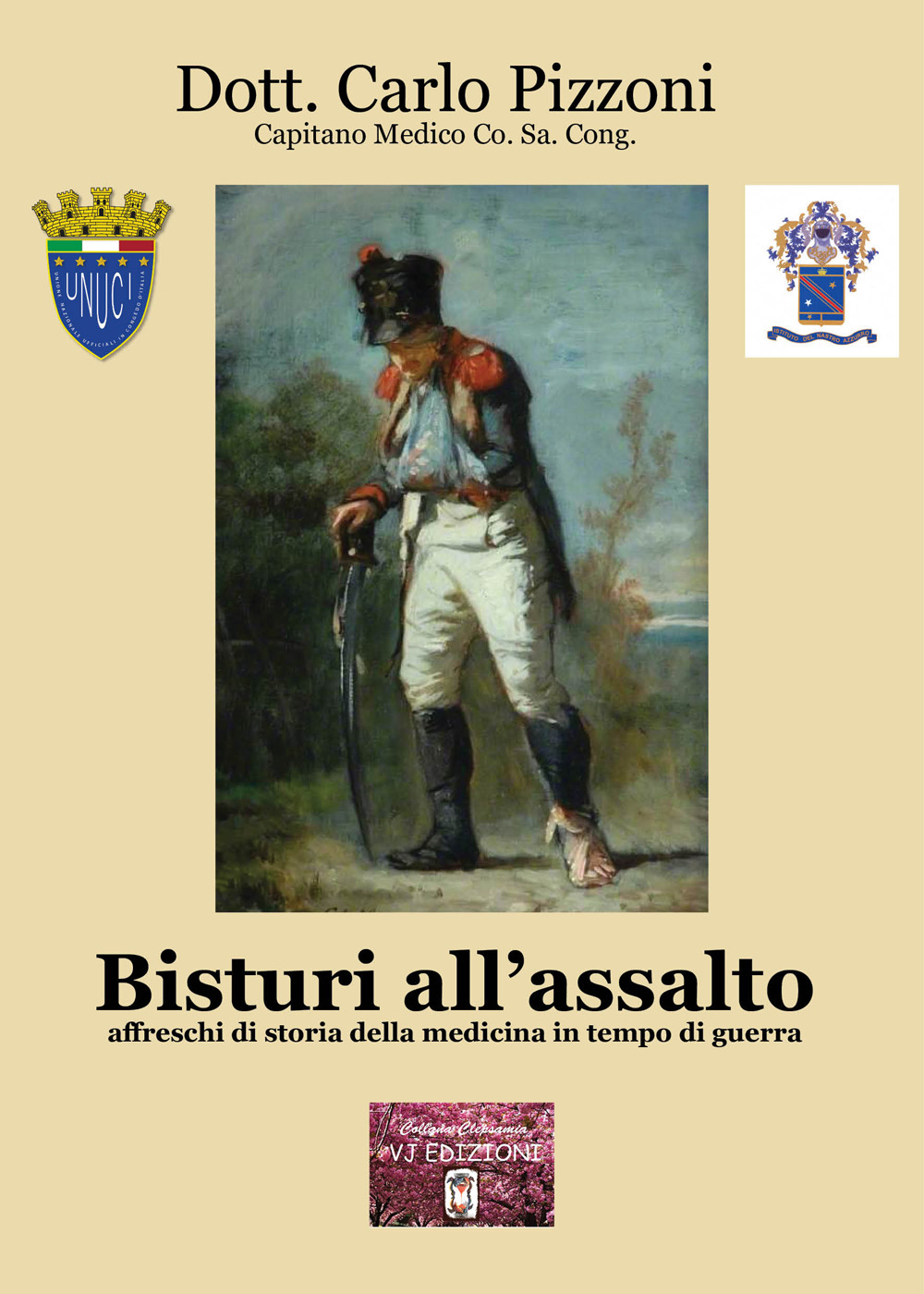 Bisturi all'assalto. Affreschi di storia della medicina in tempo di guerra