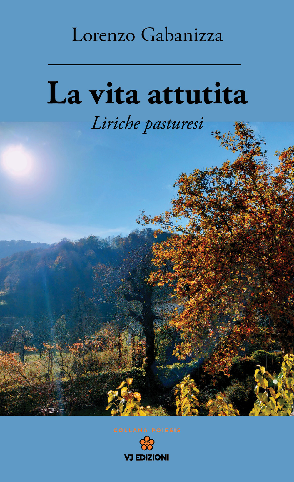La vita attutita. Liriche pasturesi