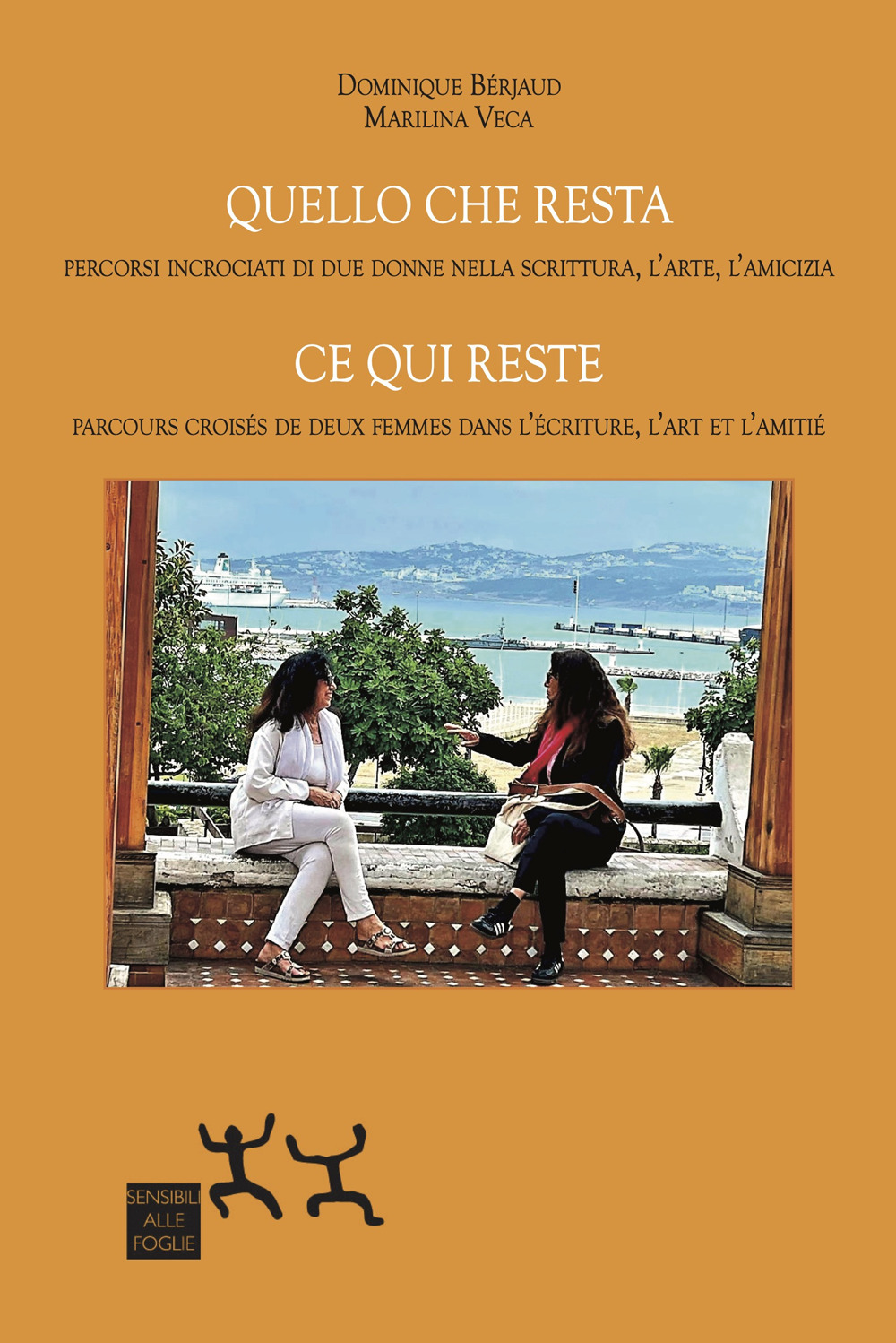 Quello che resta. Percorsi incrociati di due donne nella scrittura, l'arte, l'amicizia-Ce qui reste. Parcours croisés de deux femmes dans l'écriture, l'art et l'amitié. Ediz. bilingue