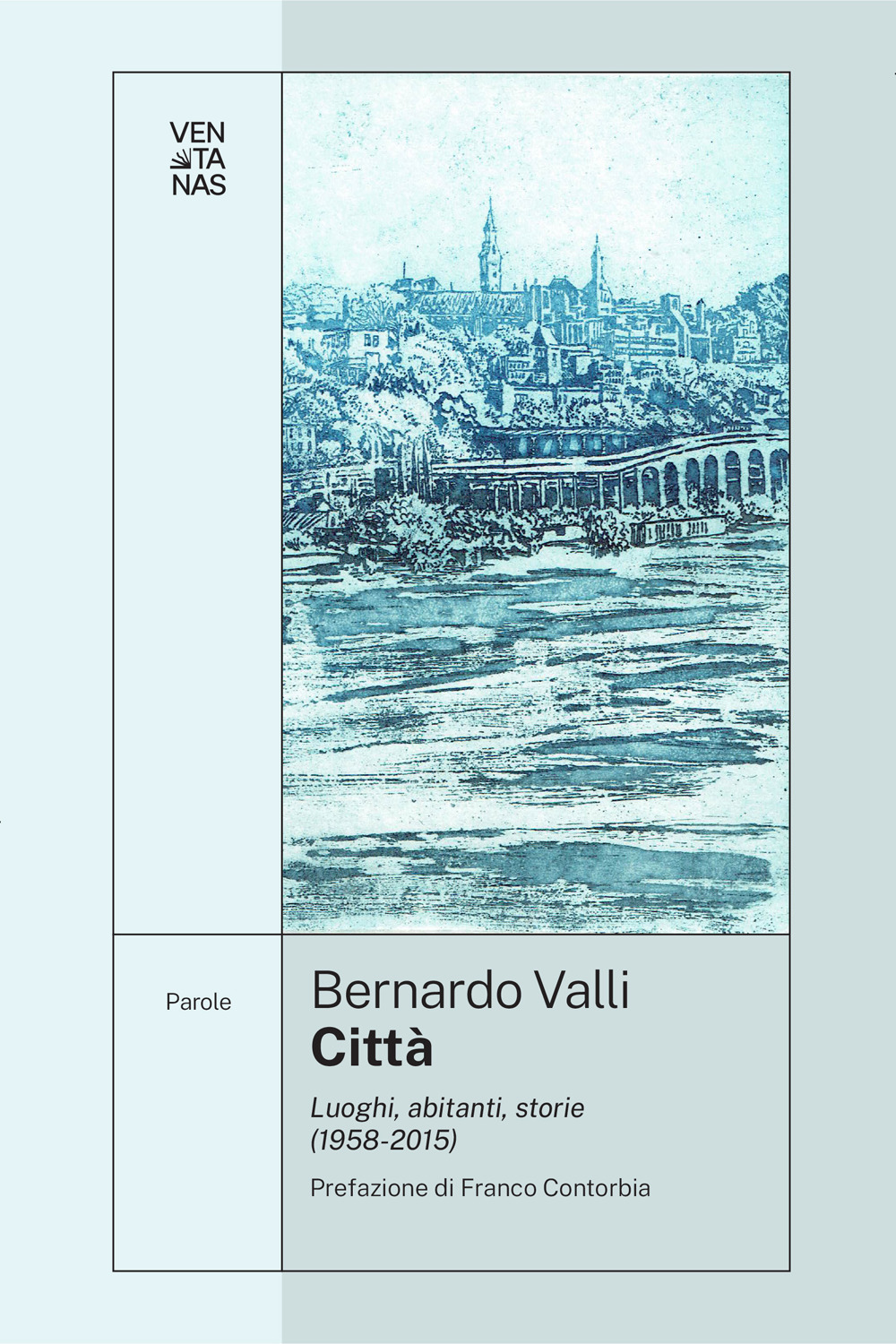 Città. Luoghi, abitanti, storie (1958-2015)