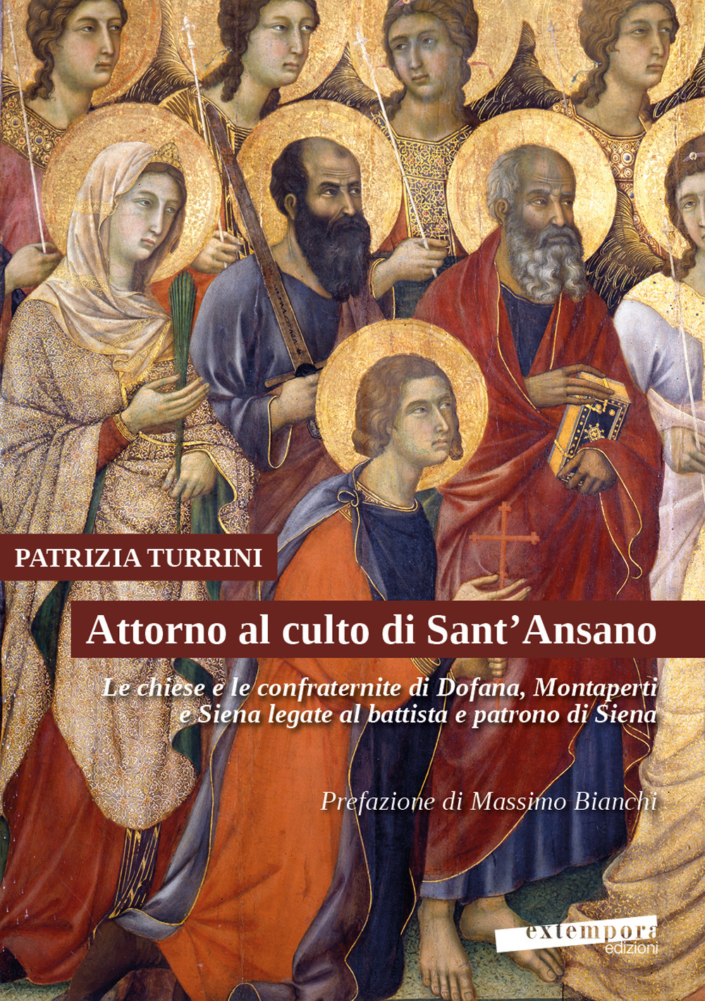 Attorno al culto di Sant'Ansano. Le chiese e le confraternite di Dofana, Montaperti e Siena legate al battista e patrono di Siena