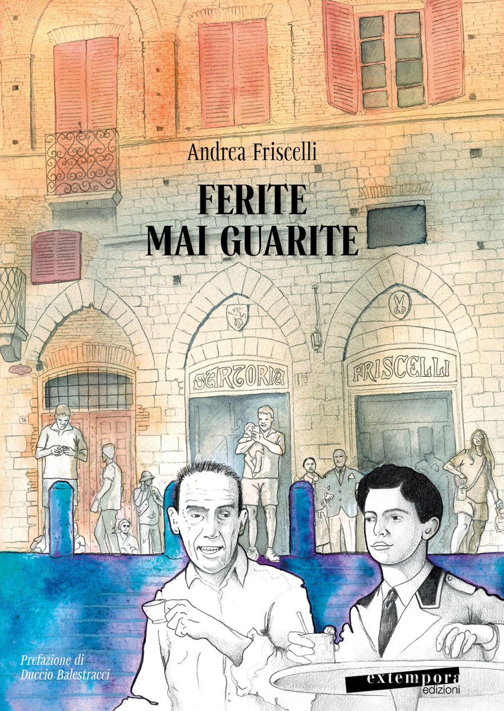 Ferite mai guarite. Una storia senese