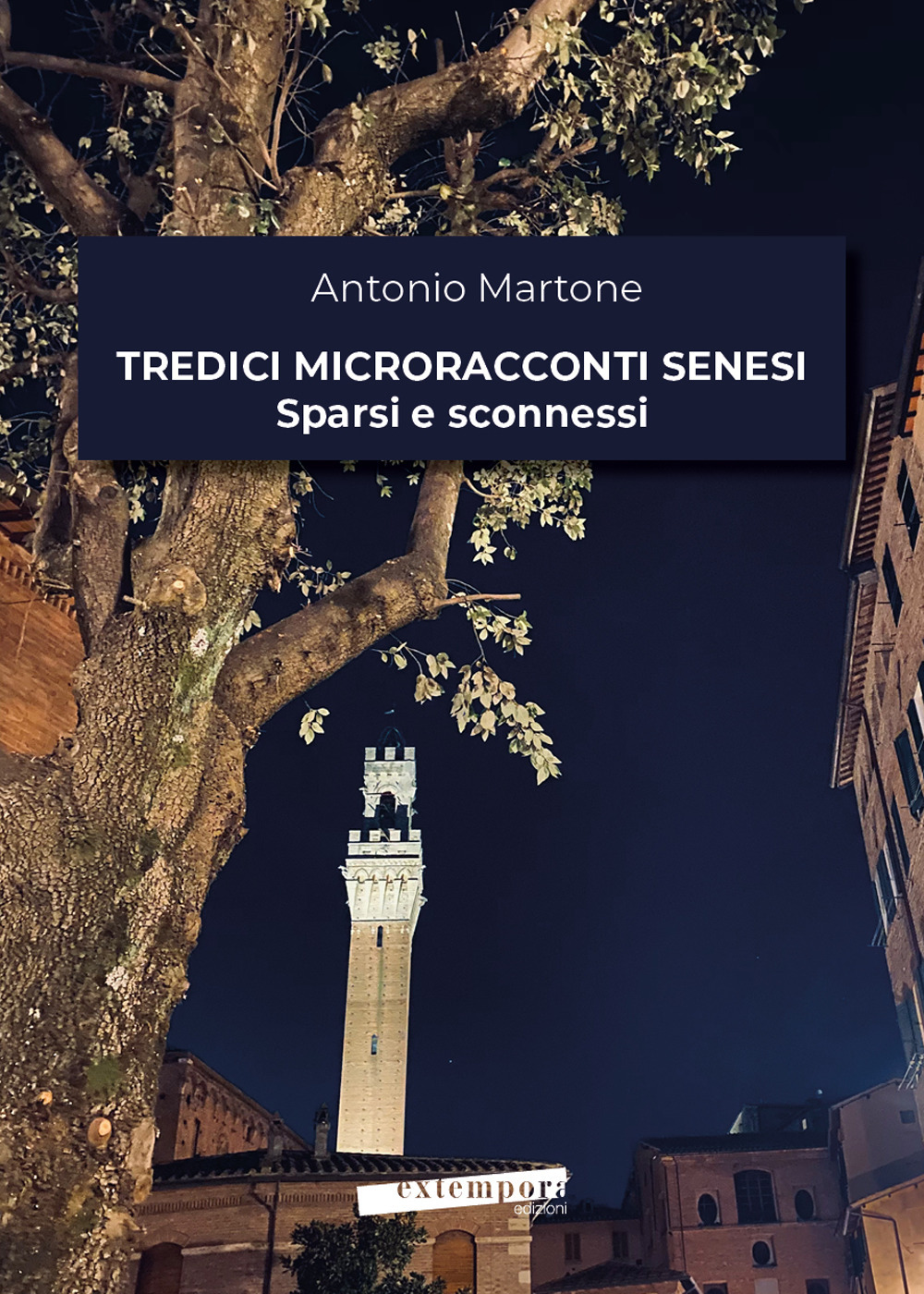 Tredici microracconti senesi sparsi e sconnessi