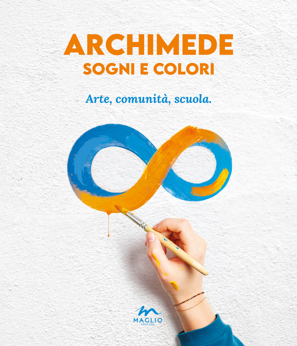 Archimede sogni e colori. Arte, comunità, scuola