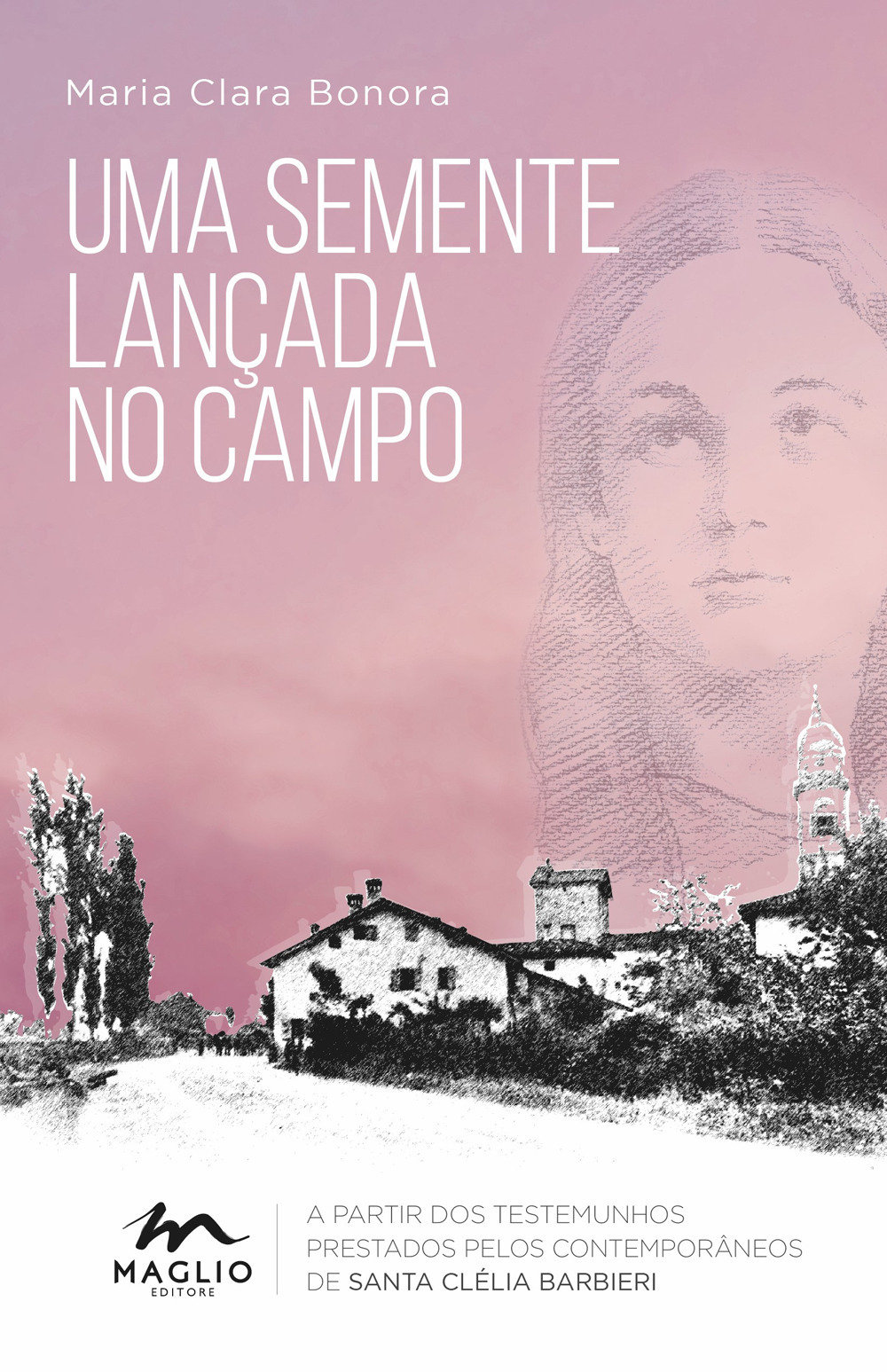 Uma semente lançada no campo. A partir dos testemunhos prestados pelos contemporâneos de santa Clélia Barbieri
