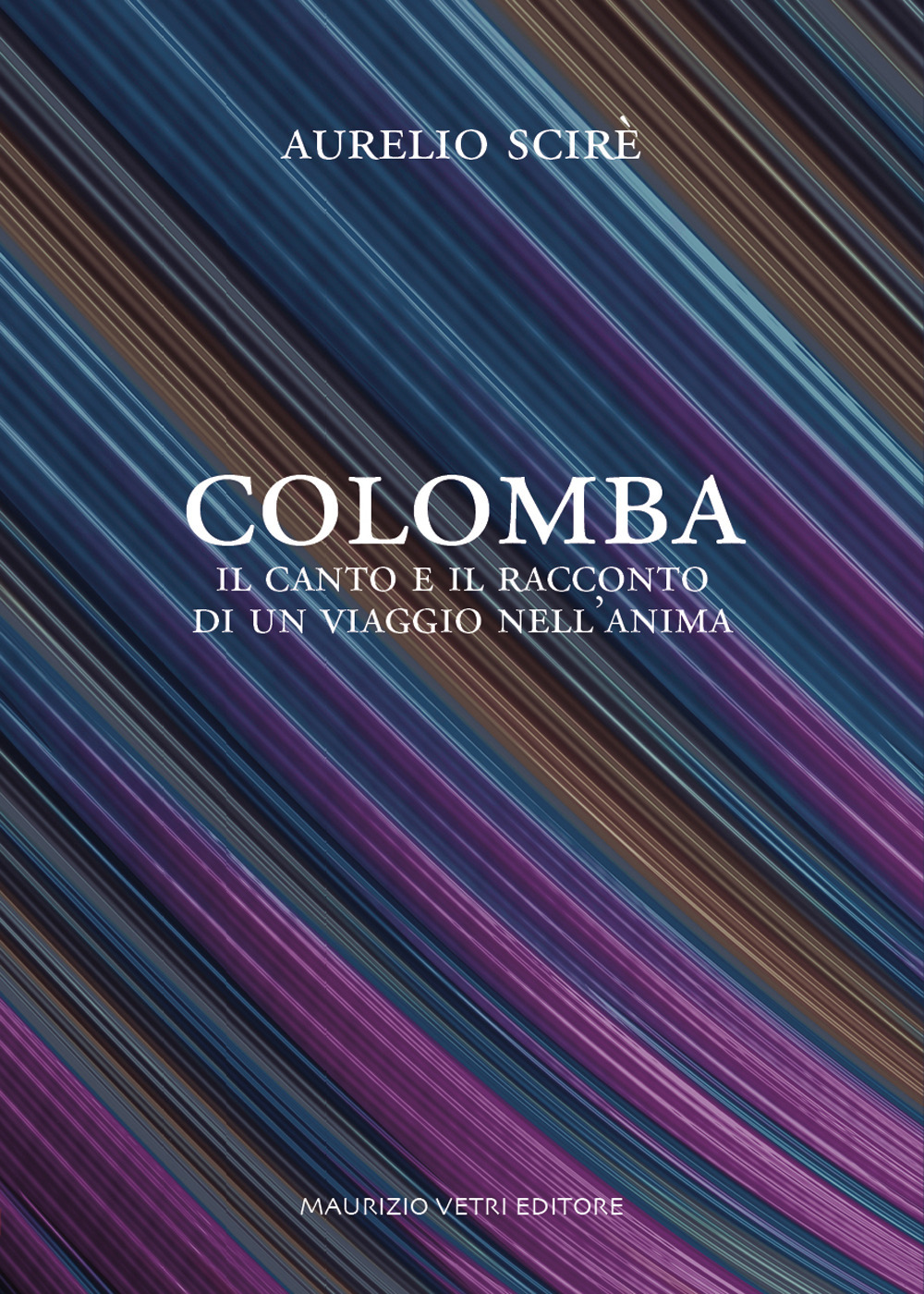 Colomba. Il canto e il racconto di un viaggio nell'anima