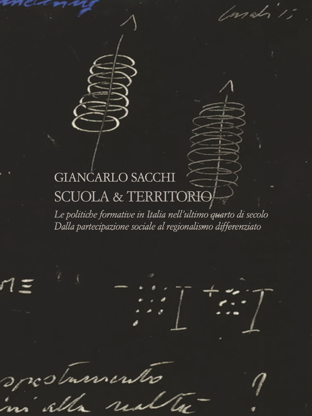 Scuola e territorio. Le politiche formative in Italia nell'ultimo quarto di secolo. Dalla partecipazione sociale al regionalismo differenziato