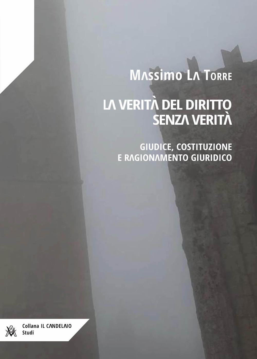 La verità del diritto senza verità. Giudice, costituzione e ragionamento giuridico
