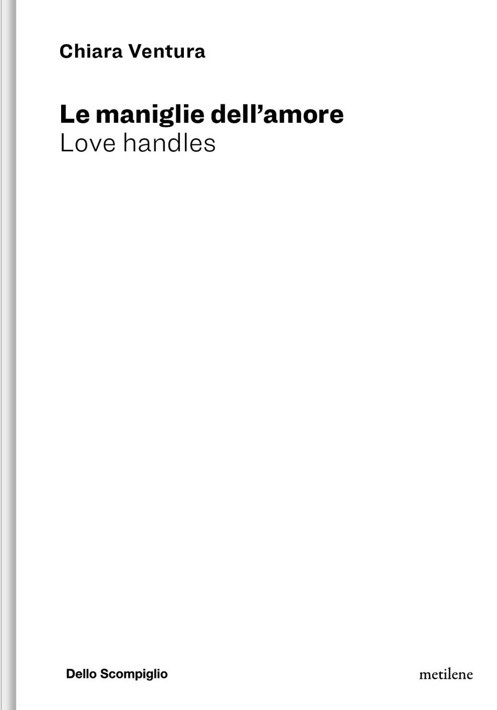 Le maniglie dell'amore. Love handles. Ediz. illustrata